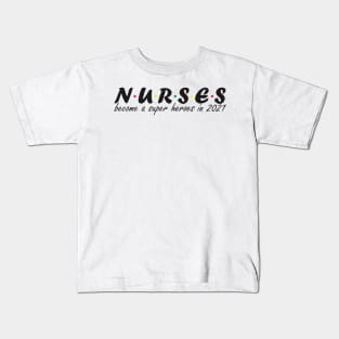 Nurses became a super heroes 2021 (light) Kids T-Shirt